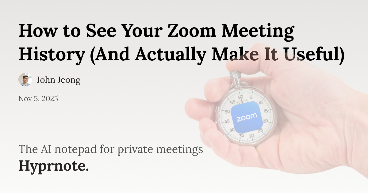 How to See Your Zoom Meeting History (And Actually Make It Useful)